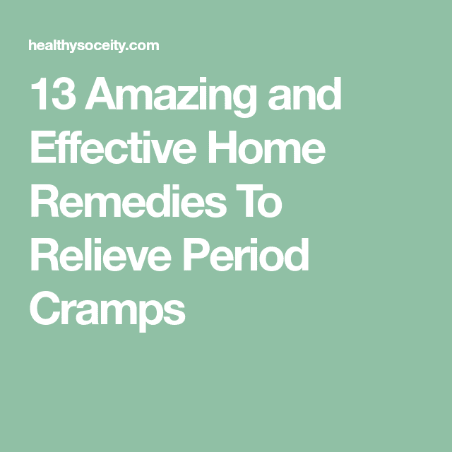 13 Amazing and Effective Home Remedies To Relieve Period Cramps (With ...