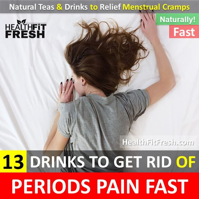 13 Drinks to Get Rid of Menstrual Cramps Fast At Home: Periods Pain ...