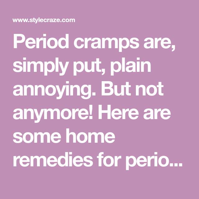 13 Home Remedies To Relieve Period Cramps in 2020