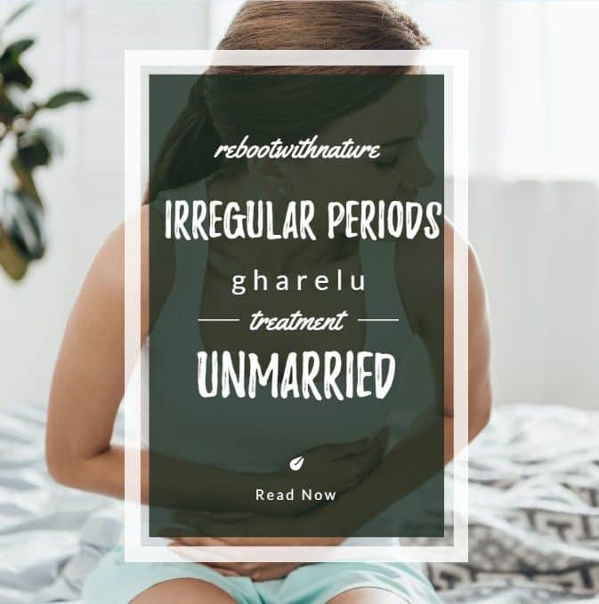 7 Home Remedies for Irregular Periods Treatment For Unmarried