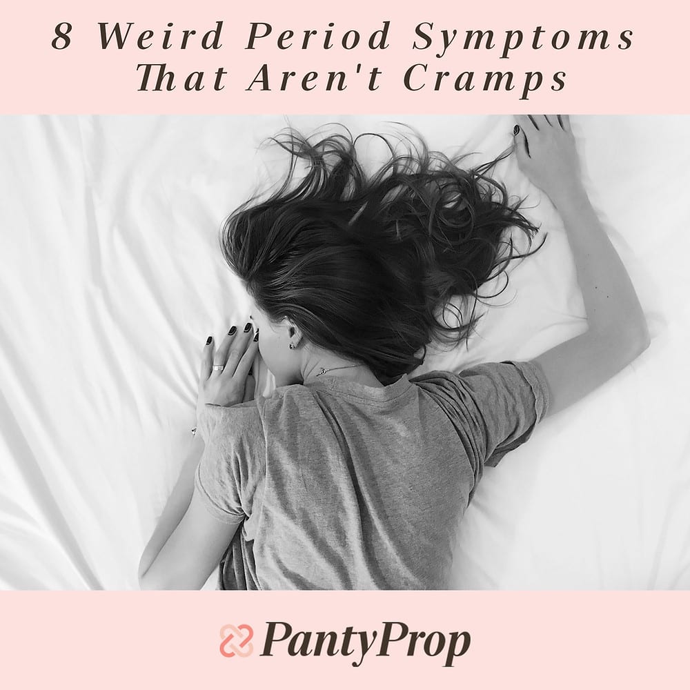 8 Weird Period Symptoms That Aren