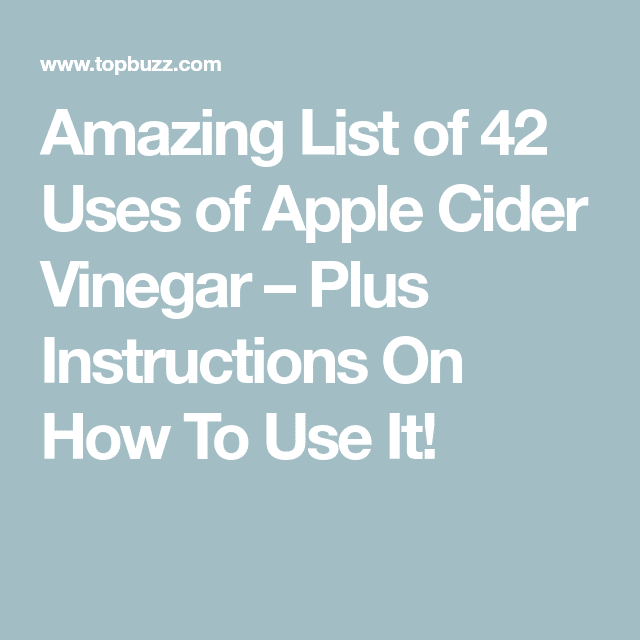 Amazing List of 42 Uses of Apple Cider Vinegar â Plus Instructions On ...