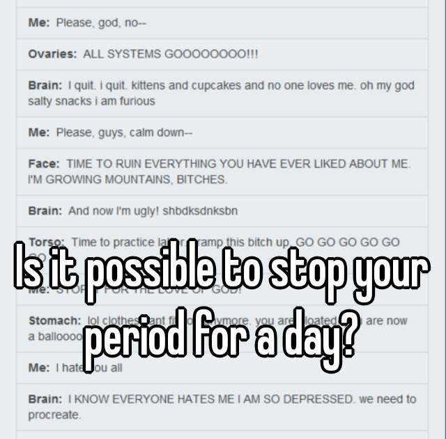 Can You Stop Your Period For A Day