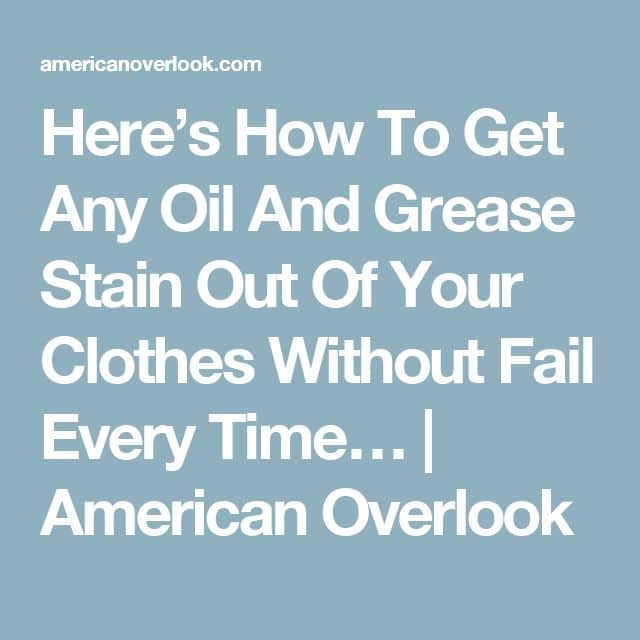 Heres How To Get Any Oil And Grease Stain Out Of Your Clothes Without ...