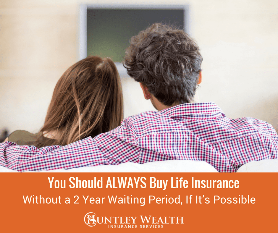 How to Buy Life Insurance Without a 2 Year Waiting Period