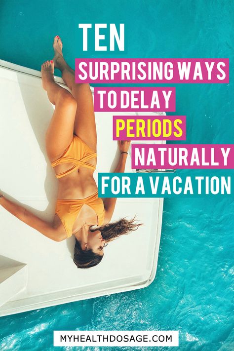 How to delay your period naturally: Does it work? 10 easy ...