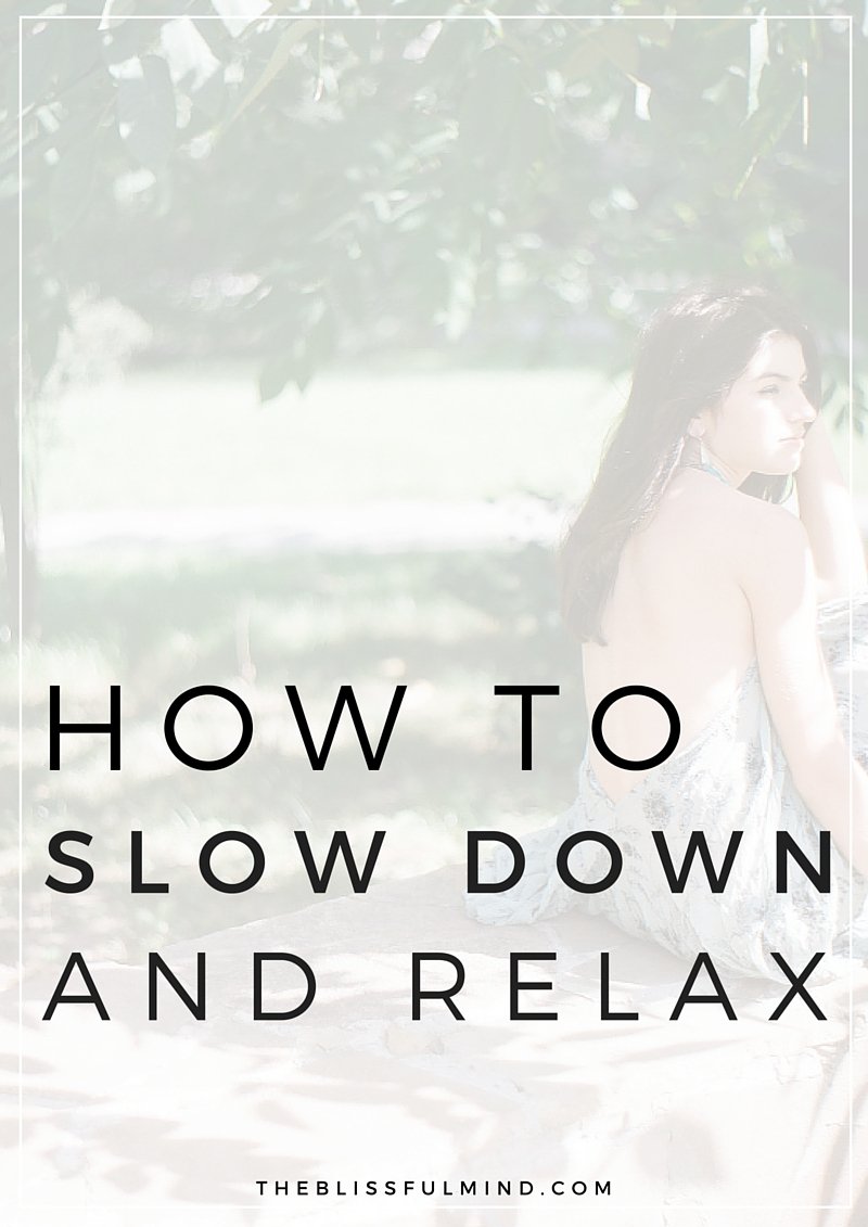 How To Slow Down &  Stop Rushing Through Life