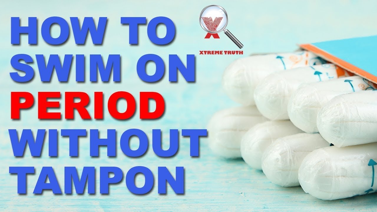 HOW TO SWIM ON PERIOD WITHOUT TAMPON