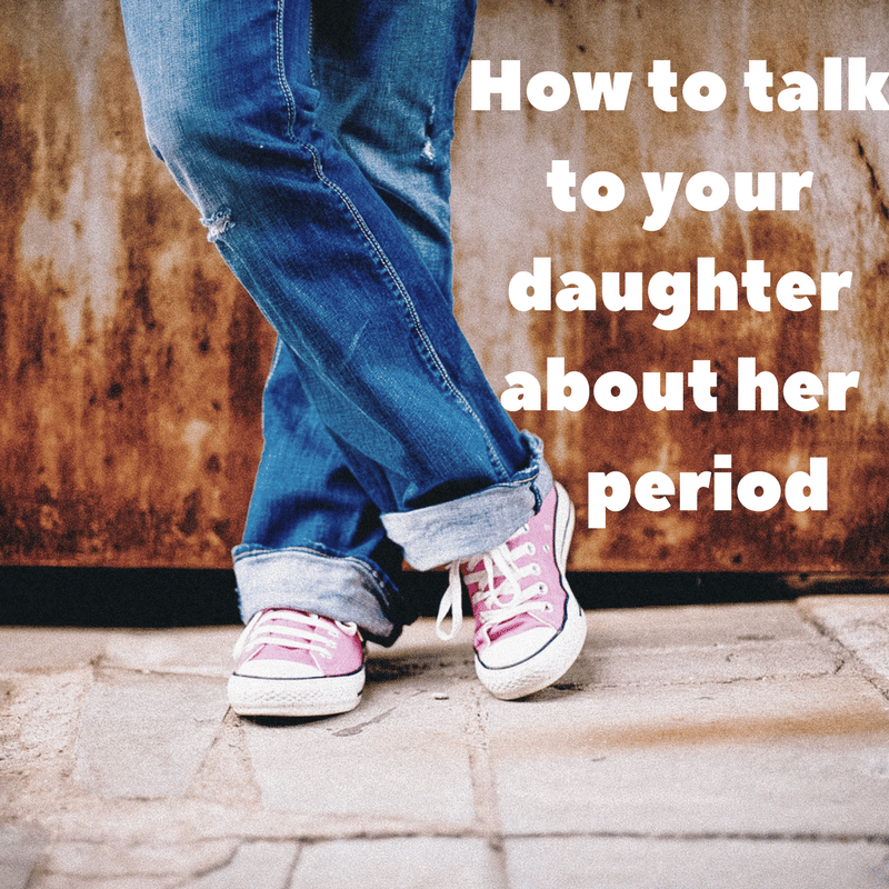 How to talk to your daughter about her period