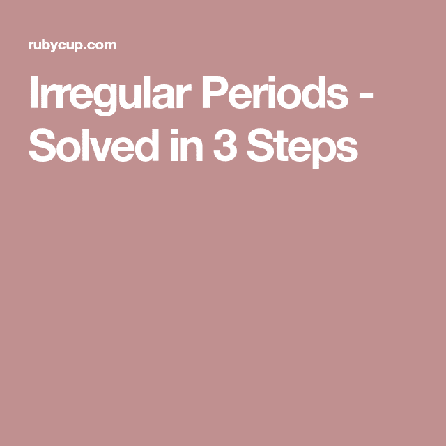 Irregular Periods  What they mean and how to deal with them 2020 ...