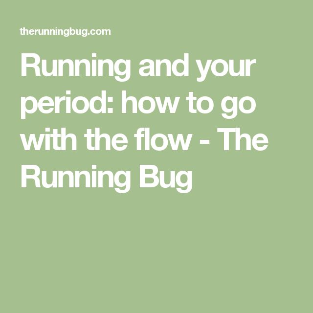 Running and your period: how to go with the flow