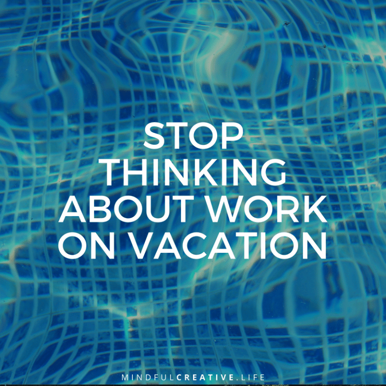 Stop Thinking About Work on Vacation