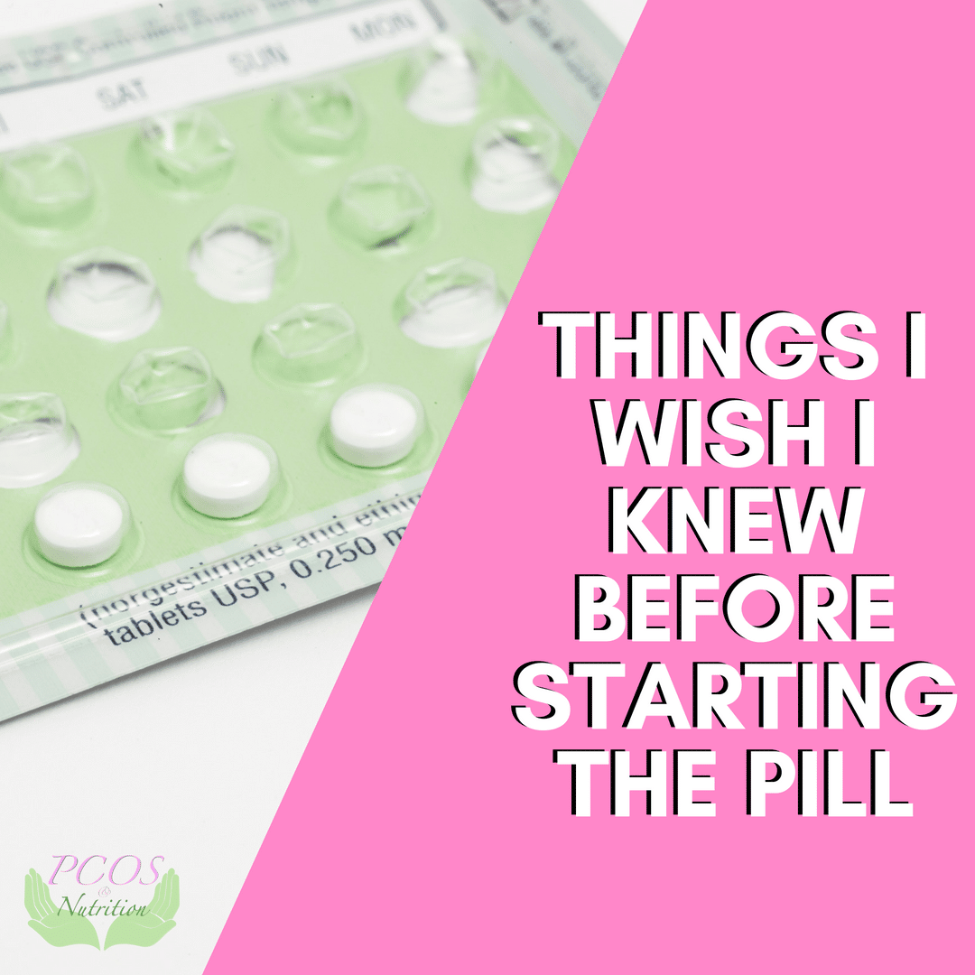 Things I Wish I Knew Before Starting The Pill