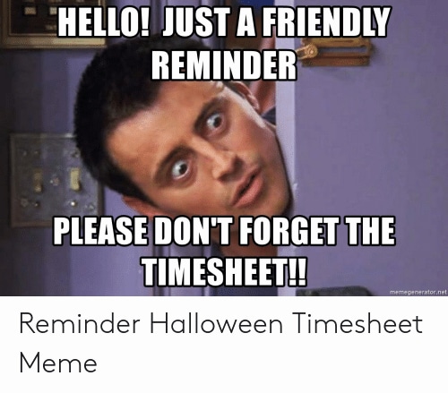 Timesheet Reminder Meme  Tangseshihtzu.se