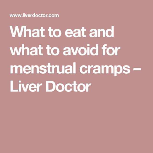 What to eat and what to avoid for menstrual cramps â Liver Doctor ...