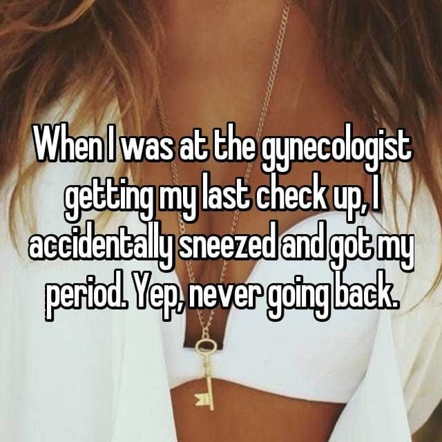 When I was at the gynecologist getting my last check up, I accidentally ...