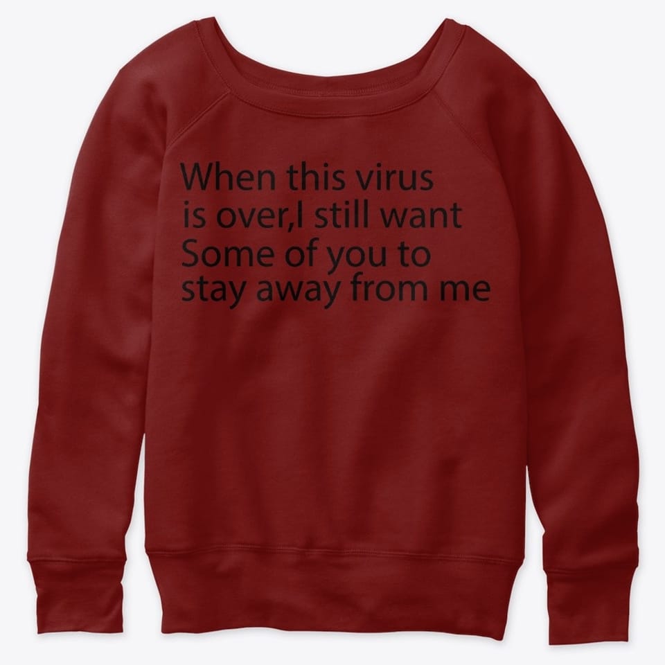 When this virus is over, i still t shirt: Teespring Campaign
