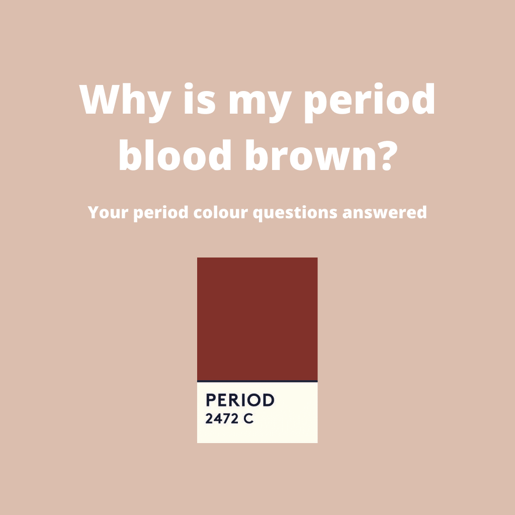 Why is my period blood brown? Your period colour questions answered